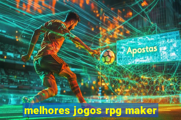 melhores jogos rpg maker